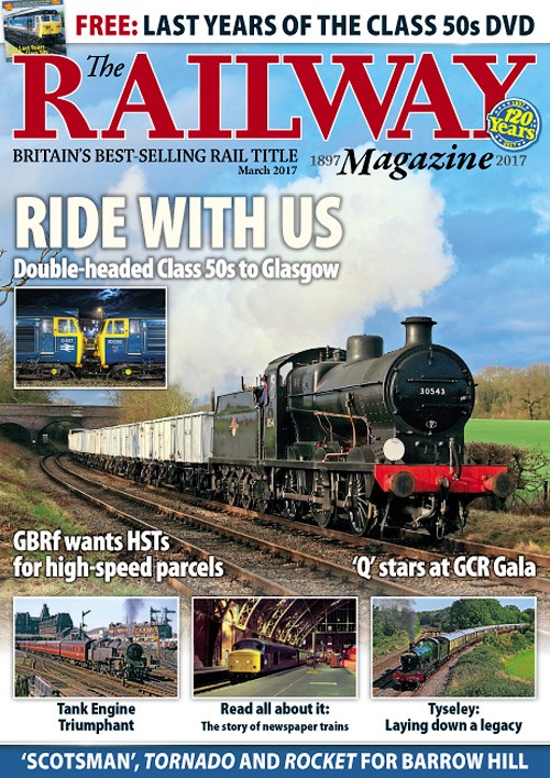 The Railway Magazine - March 2017