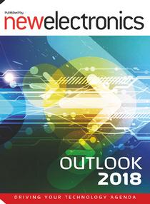New Electronics - Outlook 2018 Special, November 2017