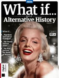 All About History - What If Book of Alternative History - Volume 2 - January 2024