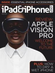 iPad & iPhone User - Issue 202 - 8 March 2024