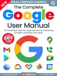 The Complete Google User Manual - March 2024