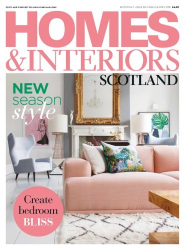 Homes & Interiors Scotland - March April 2018