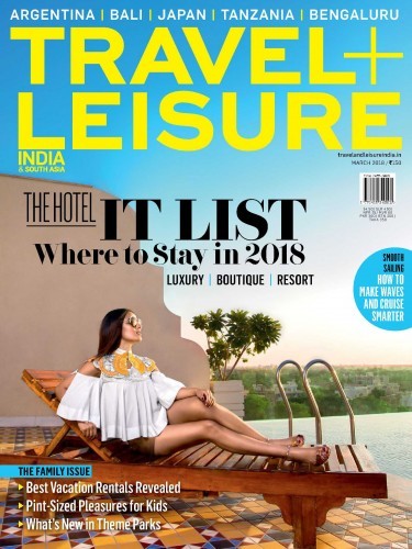 Travel + Leisure India & South Asia - March 2018