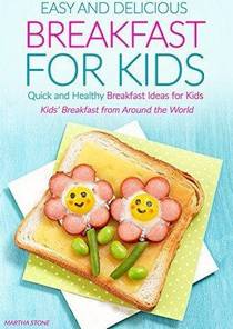Easy and Delicious Breakfast for Kids Quick and Healthy Breakfast Ideas for Kids
