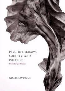 Psychotherapy- Society- and Politics From Theory to Practice